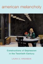 American melancholy: constructions of depression in the twentieth century