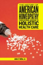 The history of American homeopathy: from rational medicine to holistic health care