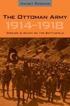 The Ottoman army, 1914-1918: disease and death on the battlefield