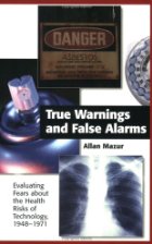 True warnings and false alarms: evaluating fears about the health risks of technology, 1948-1971
